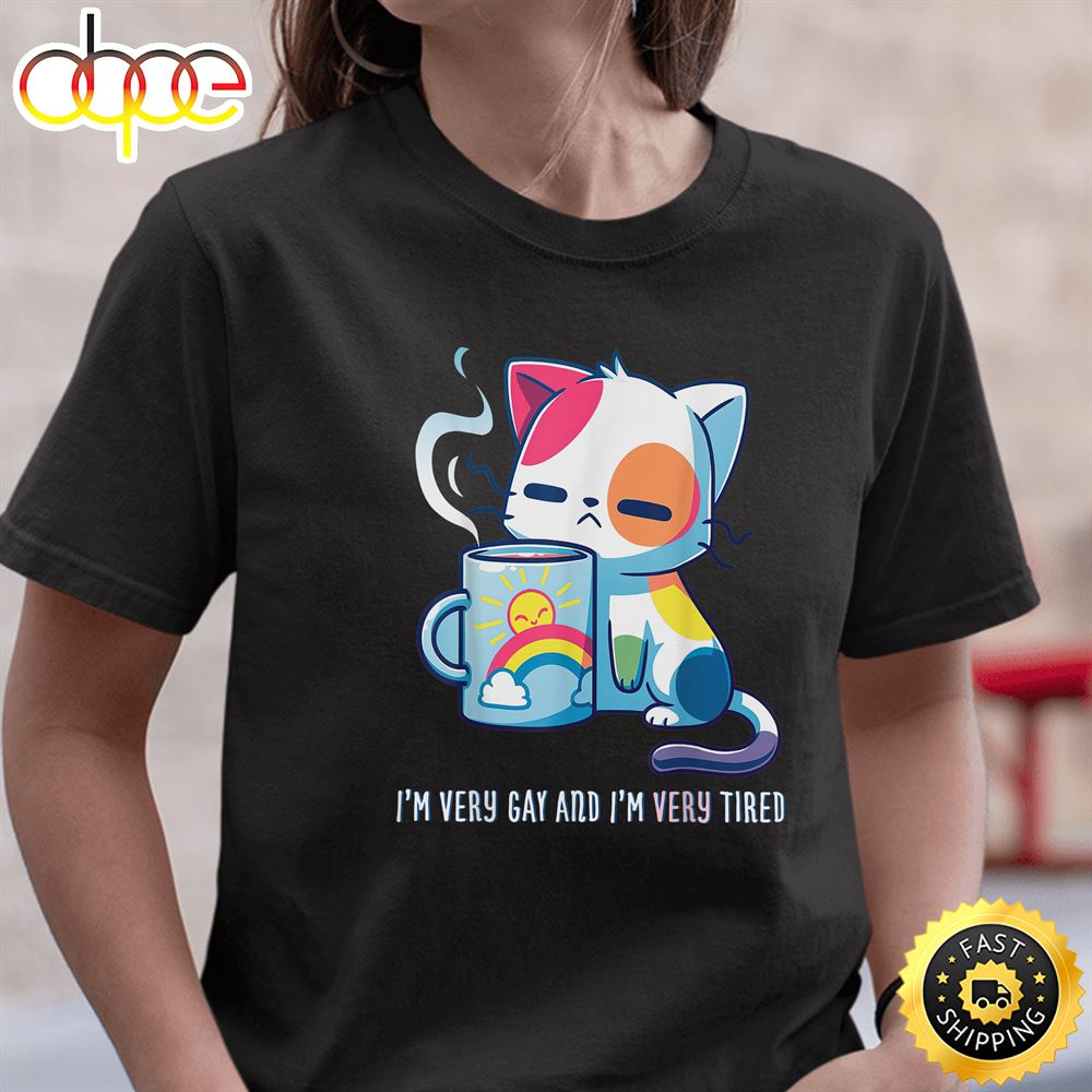 I M Very Gay And Very Tired Funny LGBT Cat Pride Raibow Valentines Day T Shirt