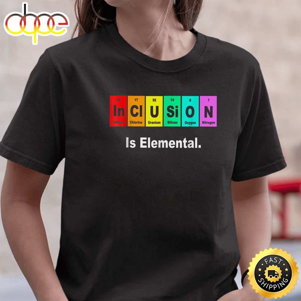 Inclusion Is Elemental LGBT Flag Gay Pride Month Valentines Day T Shirt