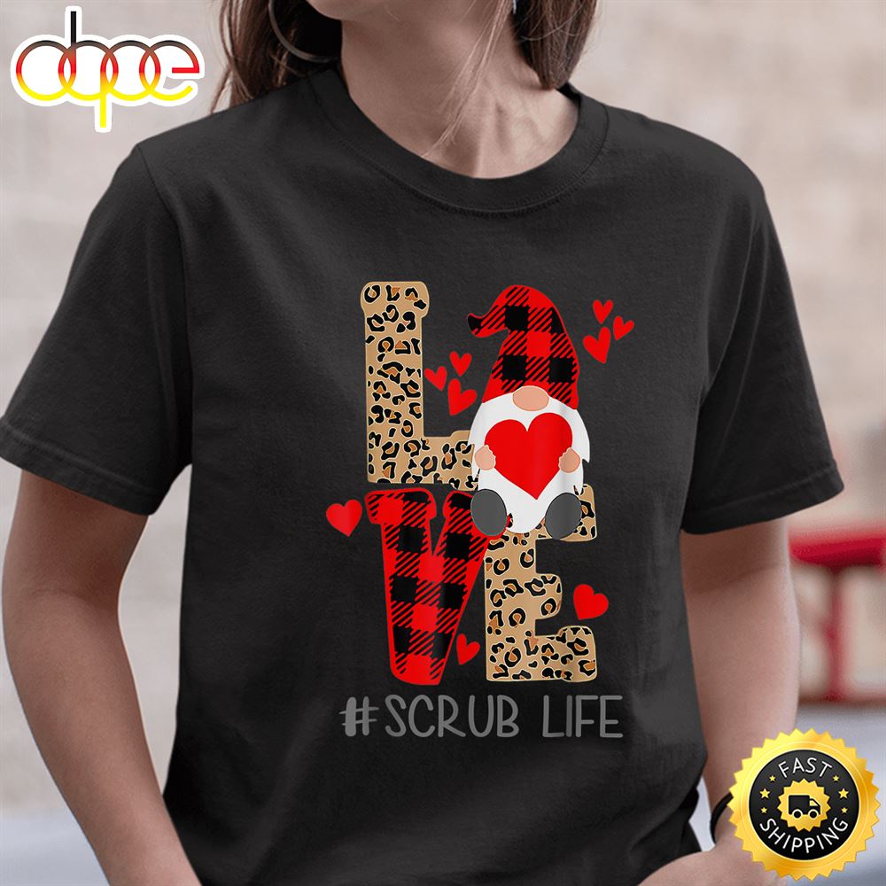 Love Scrub Life Valentine Day 2023 Gnomes Nurses T Shirt