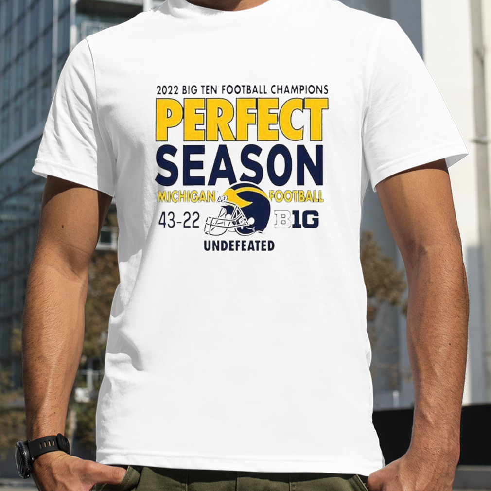 Michigan Wolverines 2022 Big Ten Football Champions Undefeated Perfect Season 43 22 T Shirt