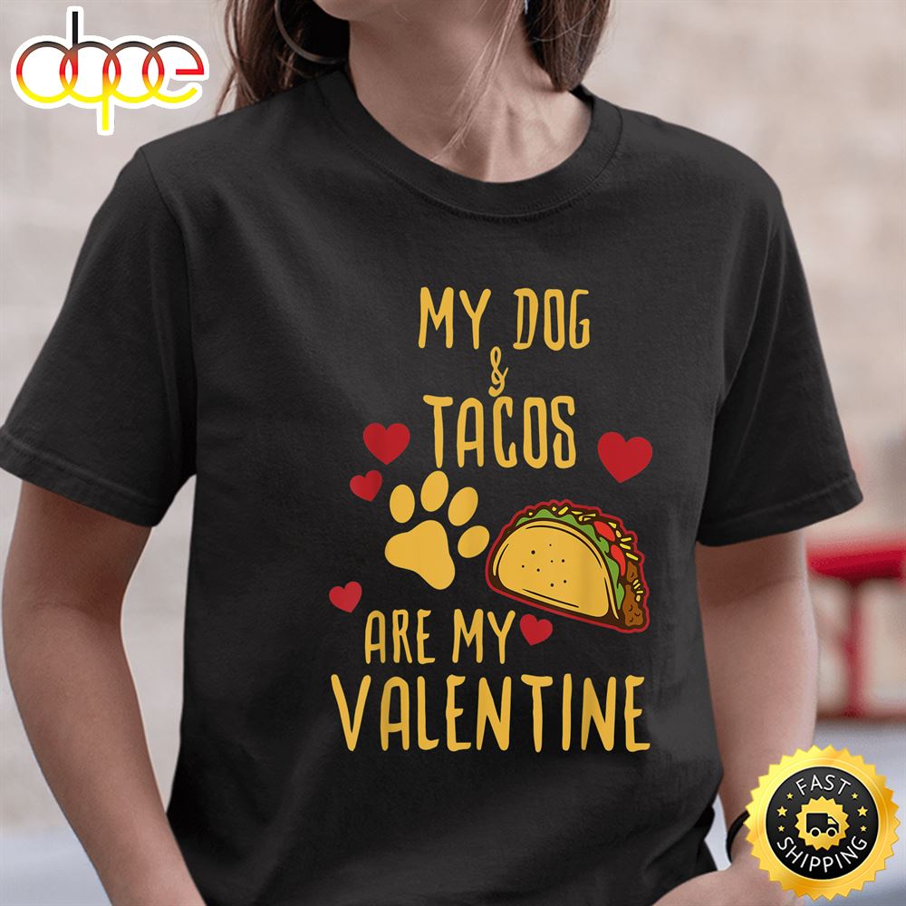 My Dog Tacos Are My Valentine Shirt Funny Gift Boys Kids T Shirt