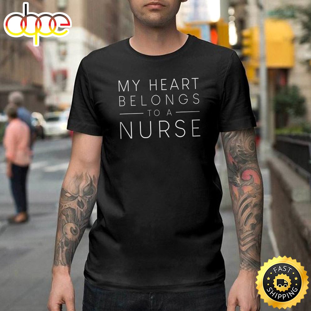My Heart Belongs To A Nurse Valentine Love Rn Nursing Happy Valentines Day Unisex T Shirt