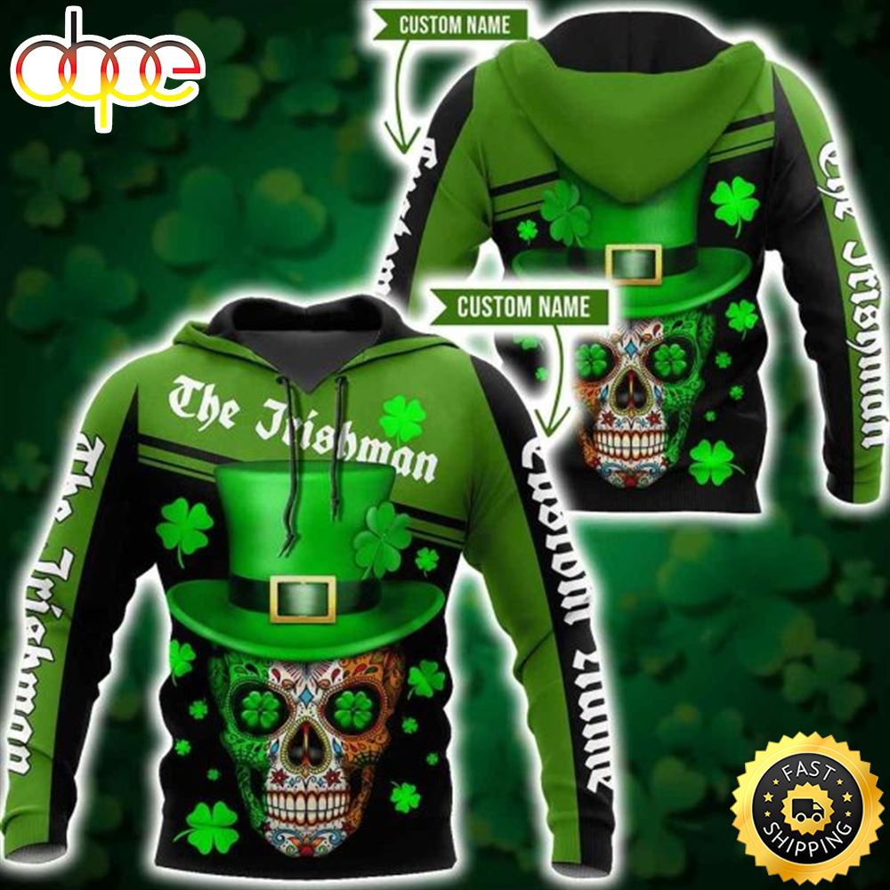 Personalized Name Sugar Skull Irishman Magic Green Hat St Patrick Shamrock 3D Hoodie All Over Printed Shirt