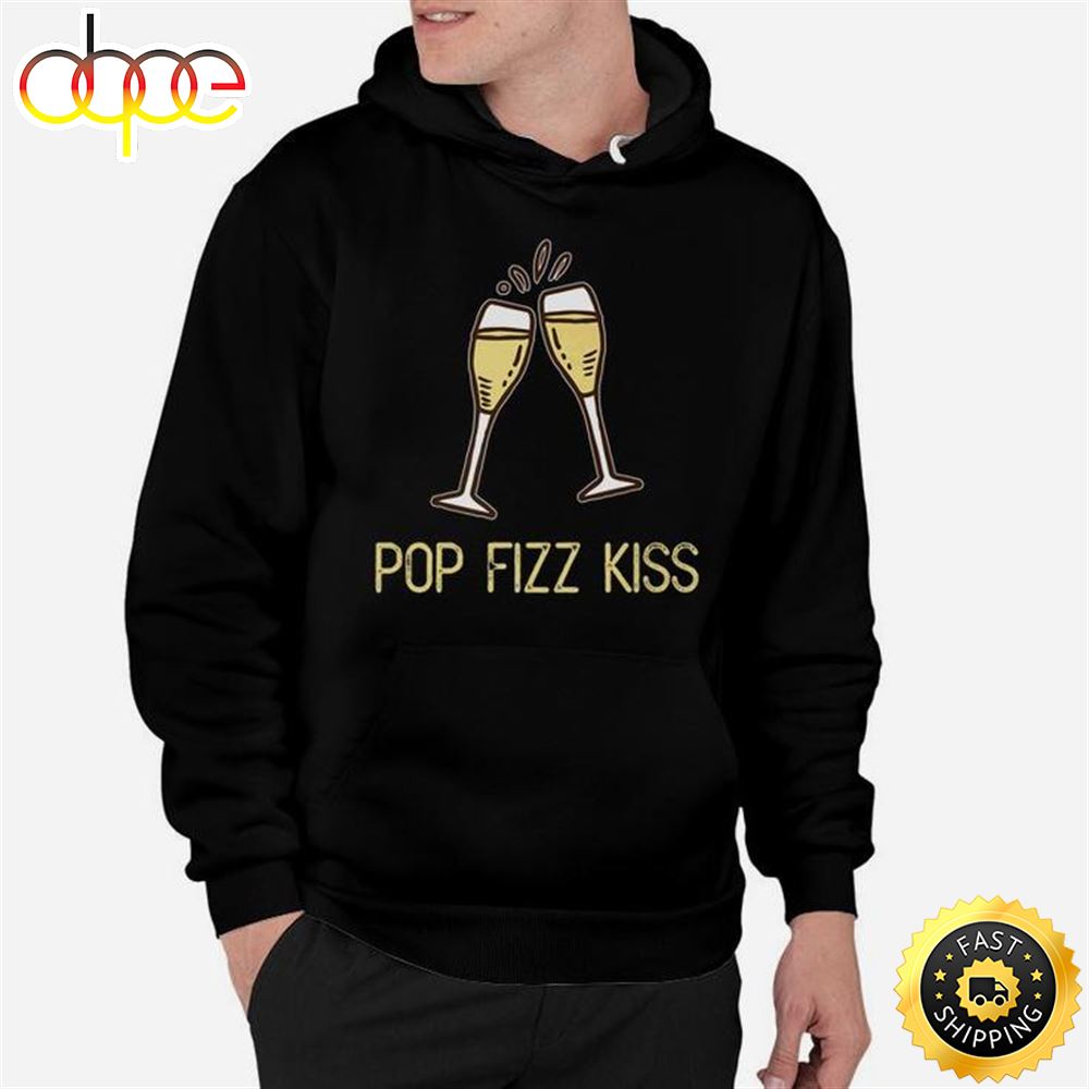 Pop Fizz Kiss Funny New Years Eve Wine Champagne Unisex Basic T Shirt 1