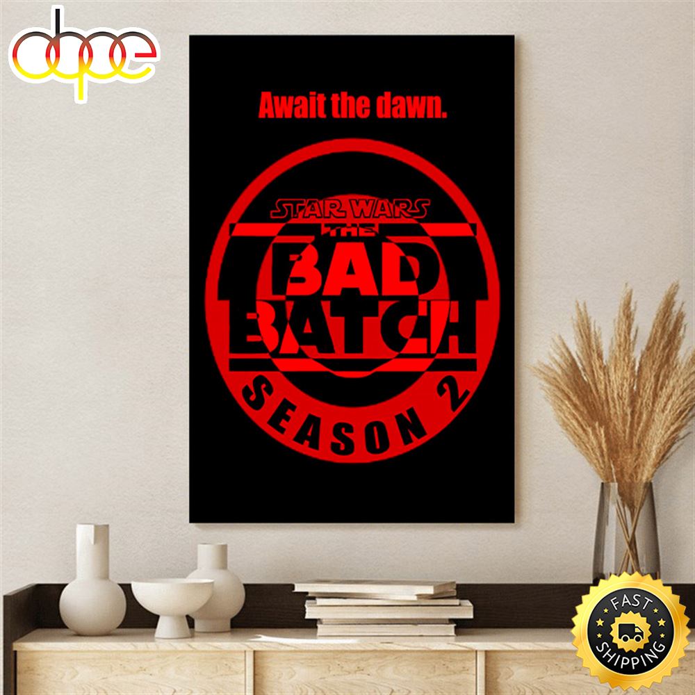 Star Wars The Bad Batch Season 2 Fan Poster Canvas2