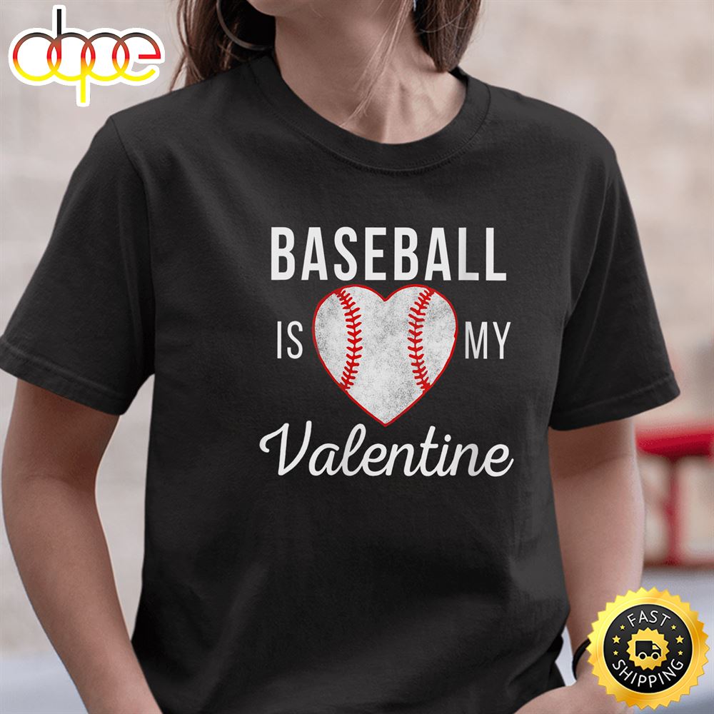 Womens Happy Valentine S Day 2023 Baseball Is My Valentine Basic T Shirt