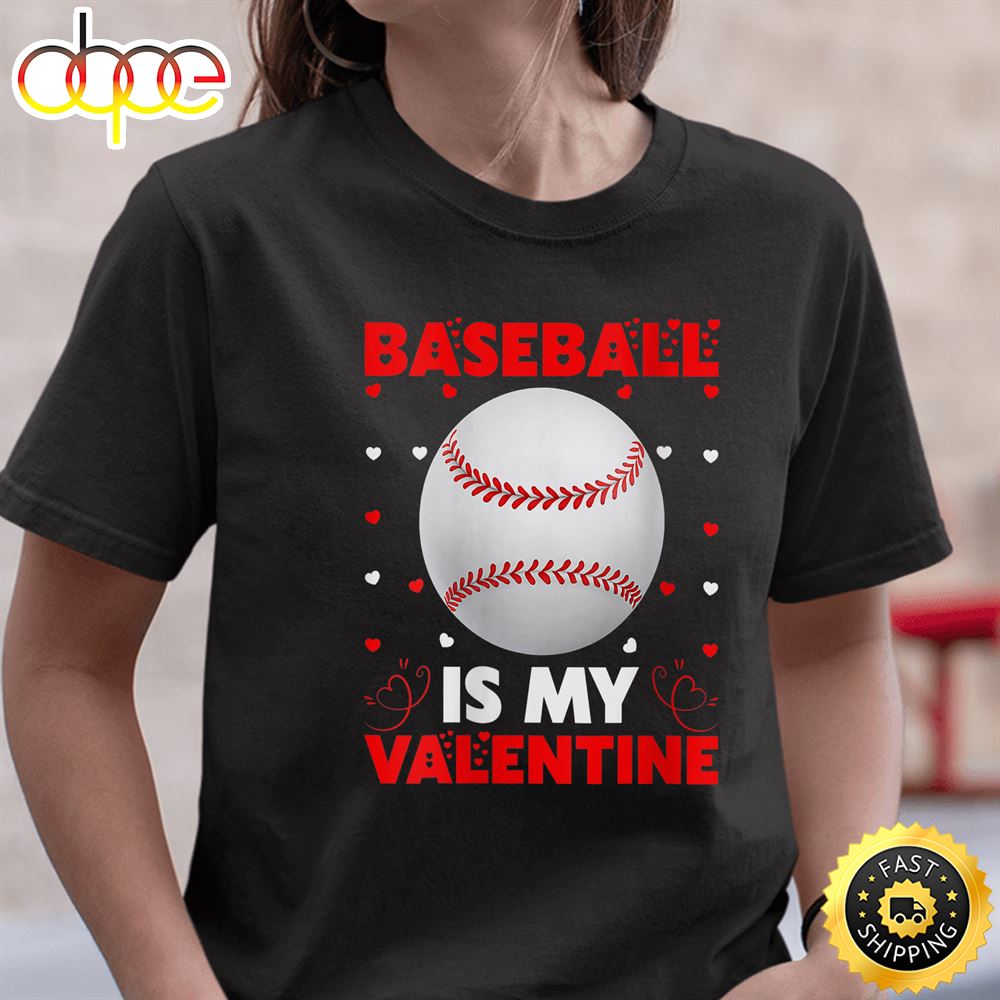 Womens Happy Valentine S Day 2023 Baseball Is My Valentine T Shirt