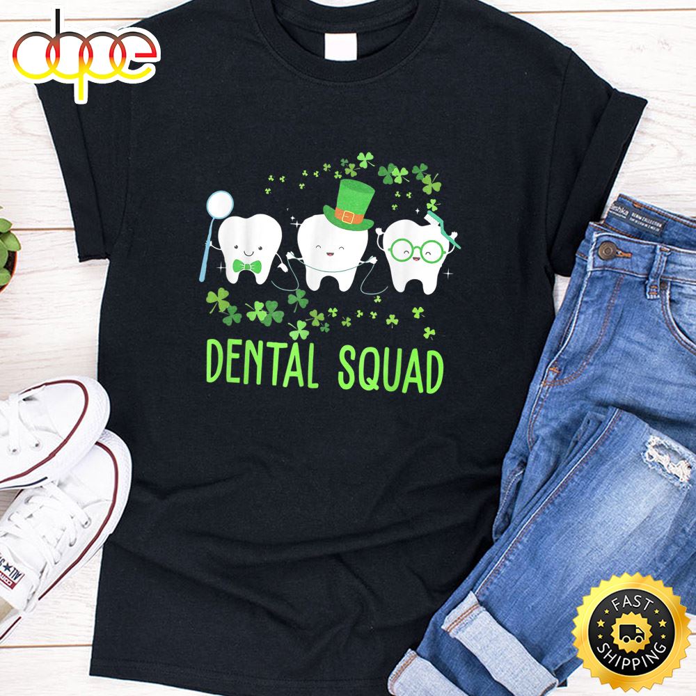 Dental Squad Lucky Shamrock Dental Hygienist St Patrick Day T Shirt
