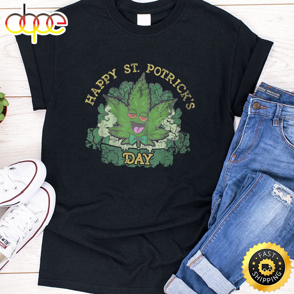 Happy St Potricks Day Saint Patrick Marijuana Cannabis Weed T Shirt