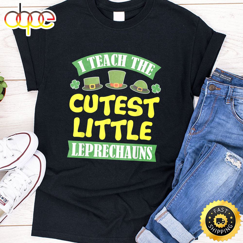 I Teach The Cutest Little Leprechauns St Patricks Day Tshirt