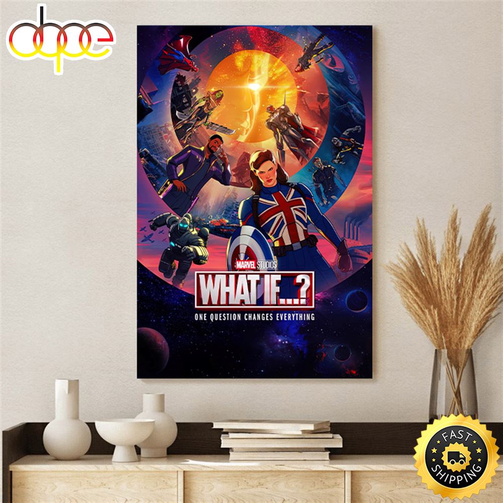 Marvel Studios What If One Question Changes Everything Poster Canvas