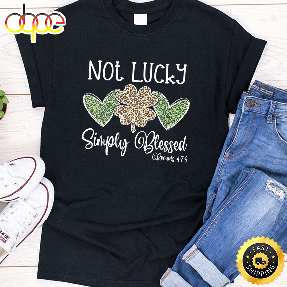 Not Lucky Just Blessed Leopard Shamrock St Patrick Day Irish T Shirt