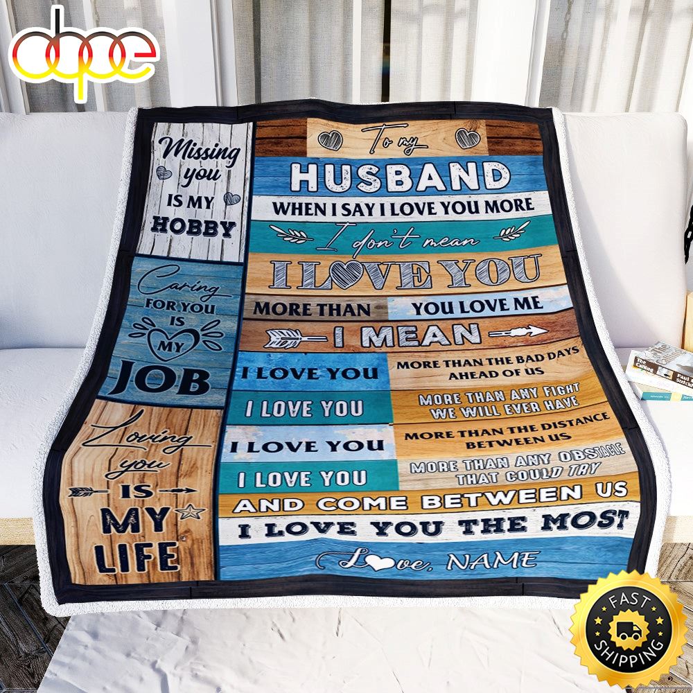 Personalized To My Husband From Wife When I Ay I Love You Husband Valentine Wedding Anniversary Blanket 1