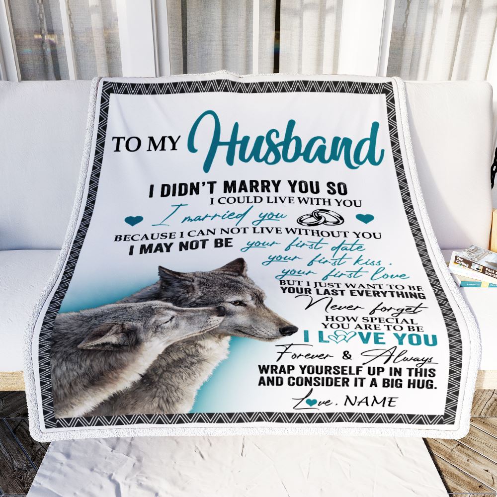 Personalized To My Husband I Didn T Marry You O Wolf For Husband From Wife Wedding Anniversary Day Birthday Blanket 1