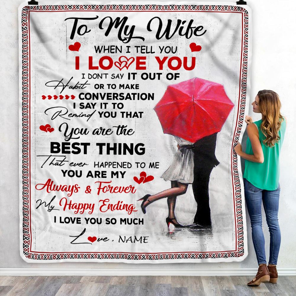 Personalized To My Wife From Husband When I Tell You I Love You Wife Birthday Anniversary Valentines Day Blanket 1