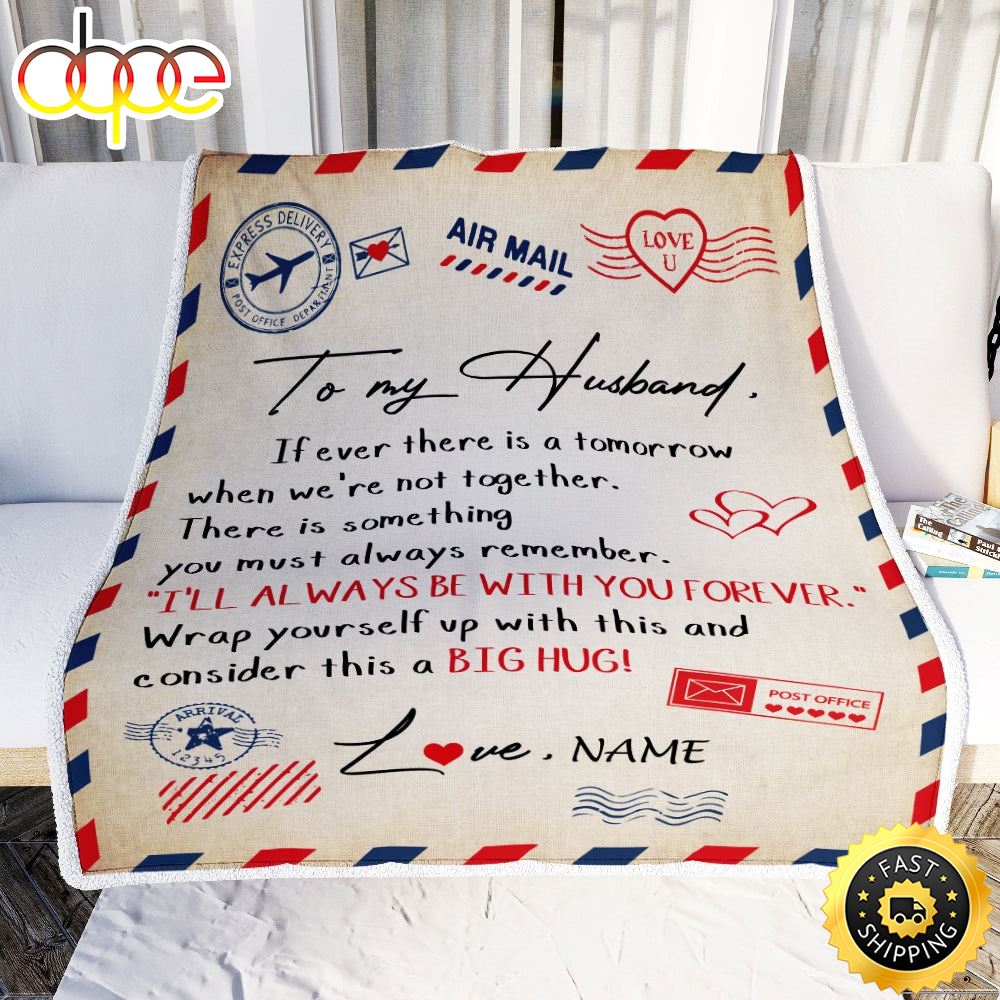 Personalized To My Husband From Wife I Ll Always Be With You Air Mail Letter Birthday Blanket 1