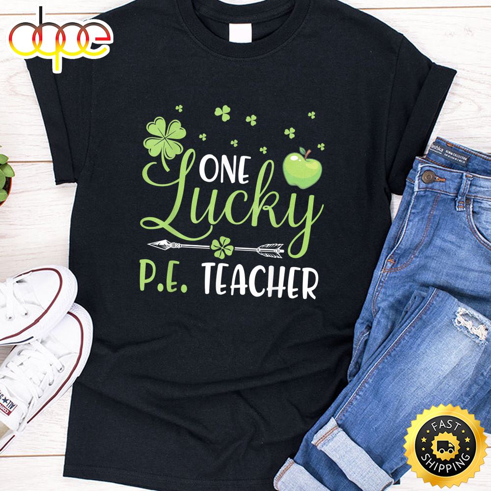 Shamrocks Arrow One Lucky Pe Teacher Happy Saint Patrick Day T Shirt