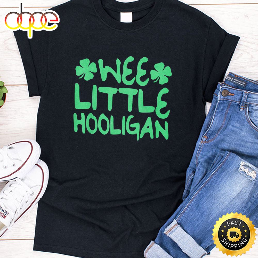 Wee Little Hooligan Saint Patrick Day Gift Shirt T Shirt