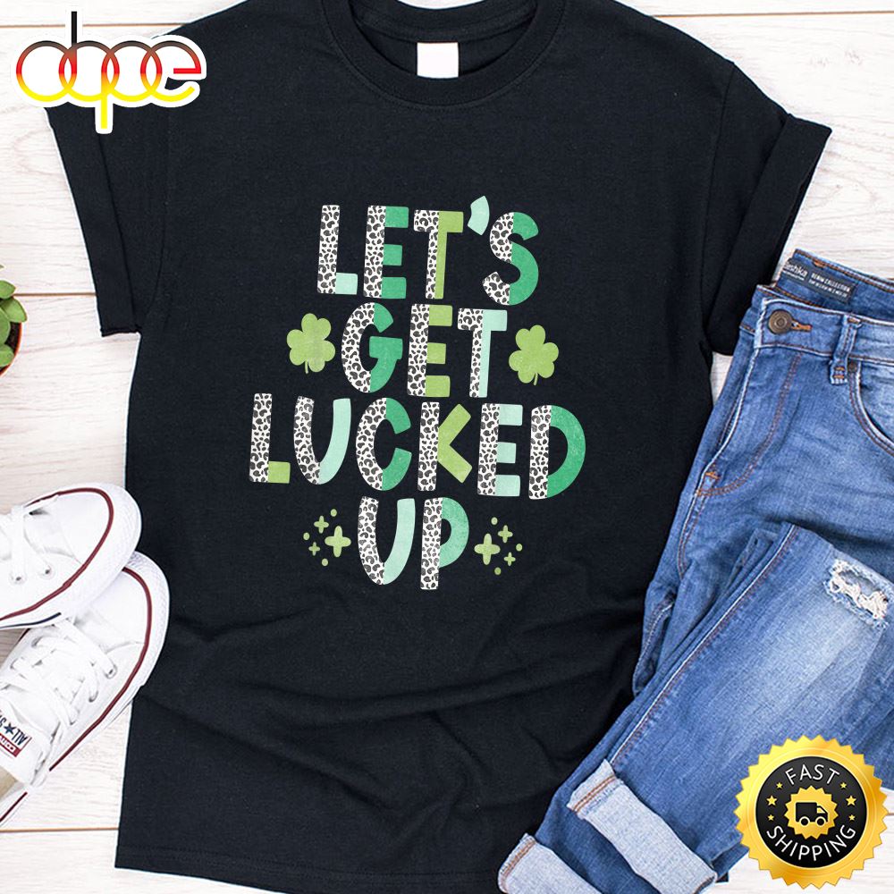 Women S Girls Boys St. Patrick S Day Lets Get Lucked Up T Shirt