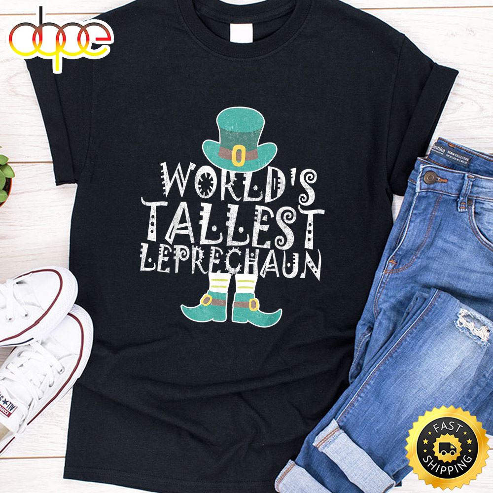 World S Tallest Leprechaun Shirt Great St Patrick Day Gift