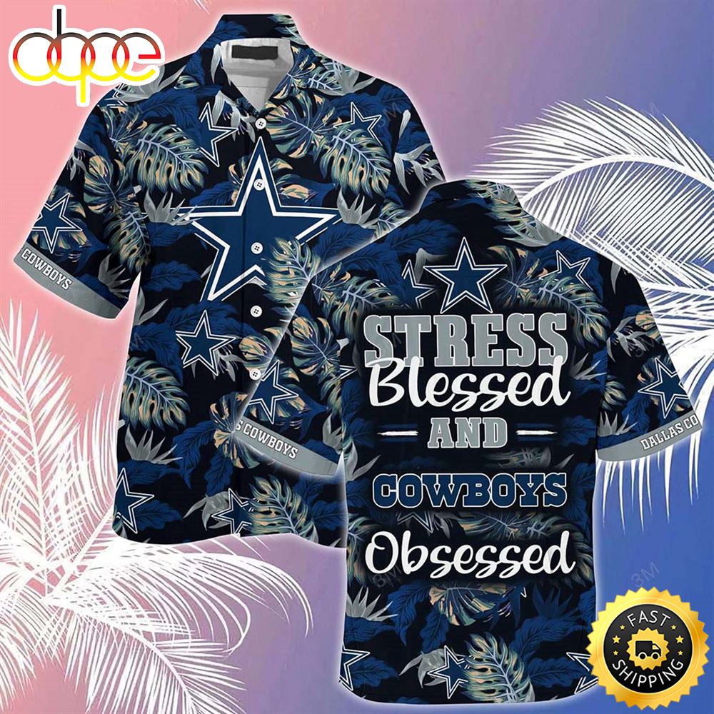 Dallas Cowboys NFL Stress Blessed Obsessed Summer Beach Shirt Gift For Fans Redskins Hawaiian Shirt Tvluxs