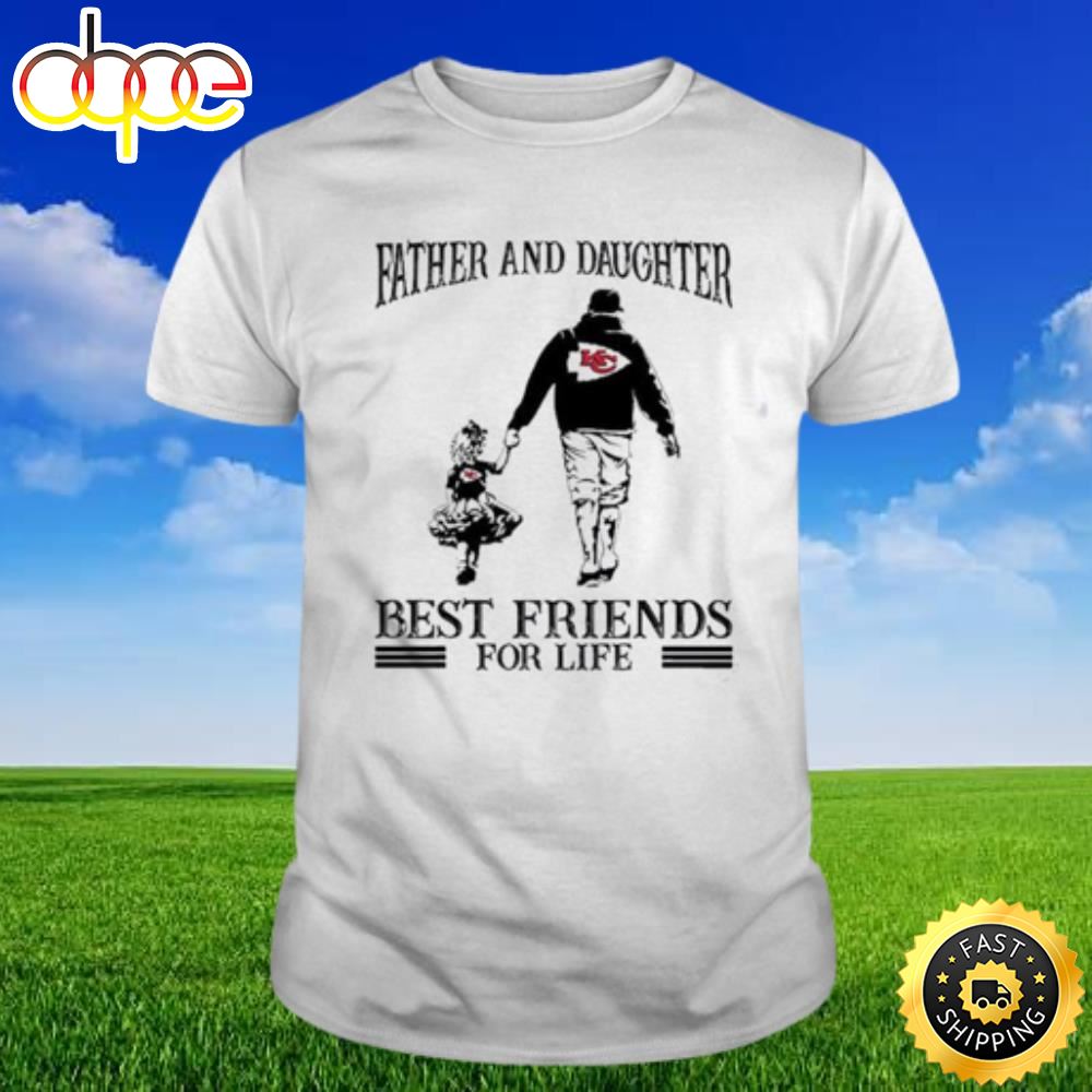 Kansas City Chiefs Father And Daughter Best Friends For Life Nfl T Shirt P8nctl