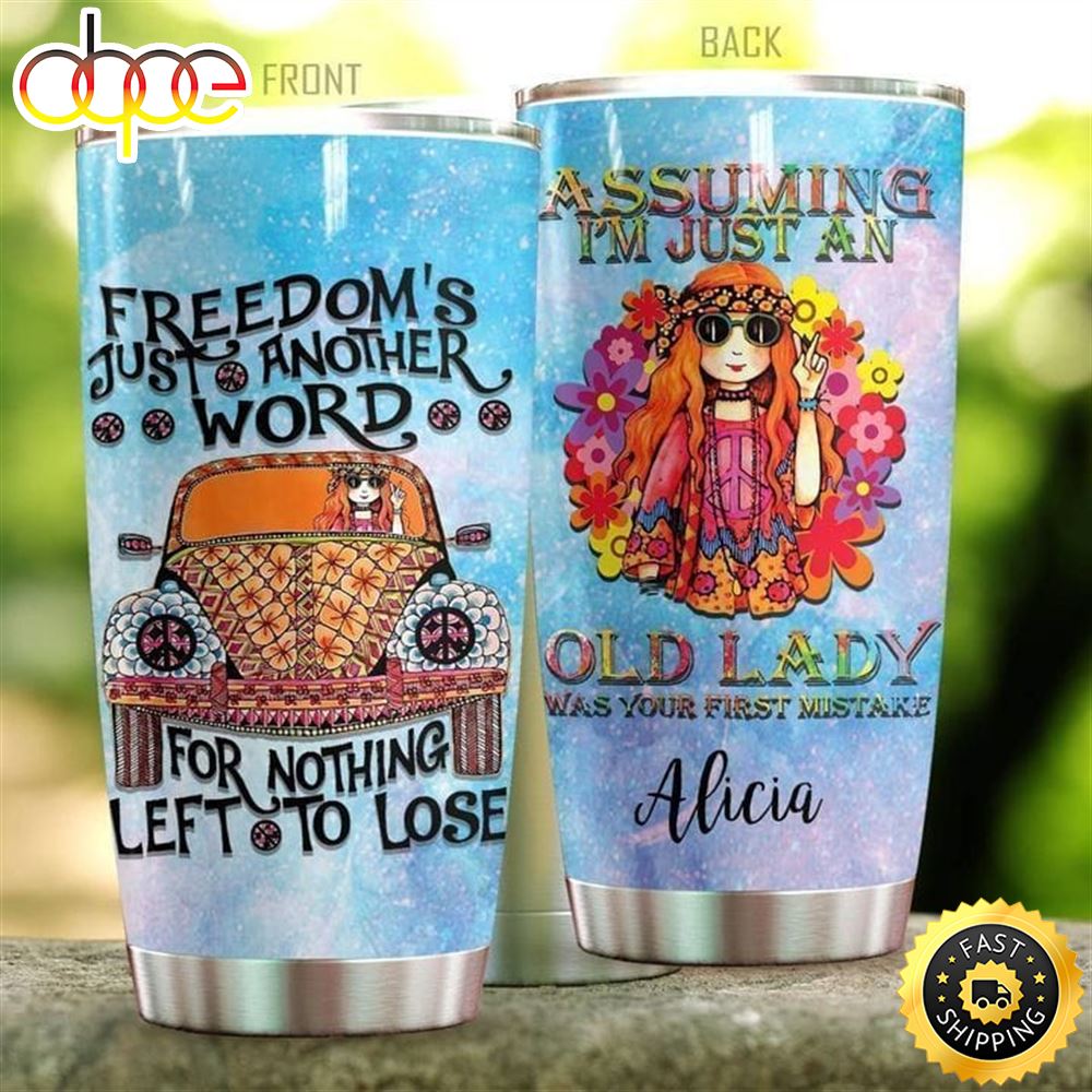 Assuming I M Just An Old Lady Was Your First Mistake Personalized Hippie Stainless Steel Tumbler For Men And Women F1hscg
