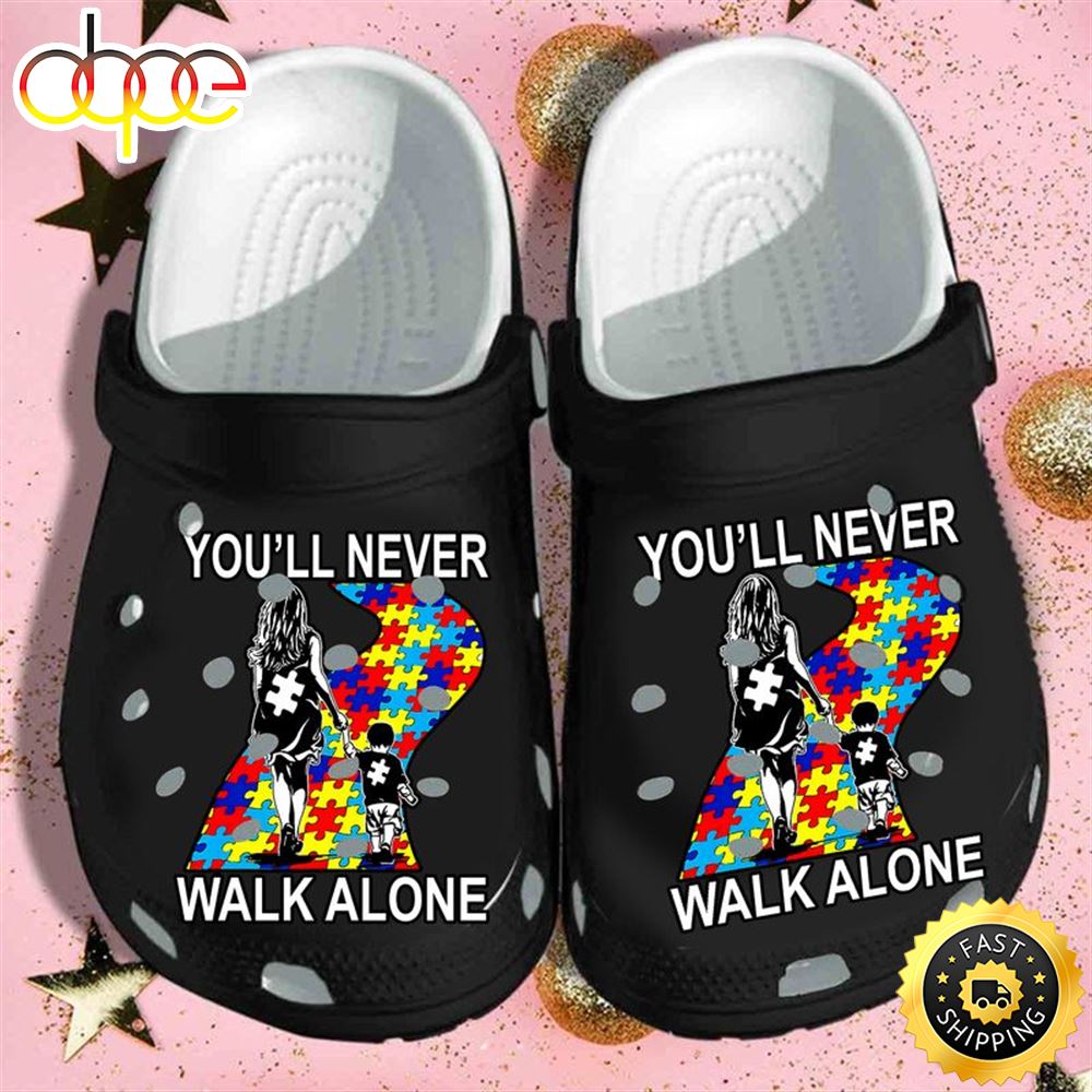 Autism Awareness You Ll Never Walk Alone Mother And Son Colorful Crocs Clog Shoes Cwmuzy