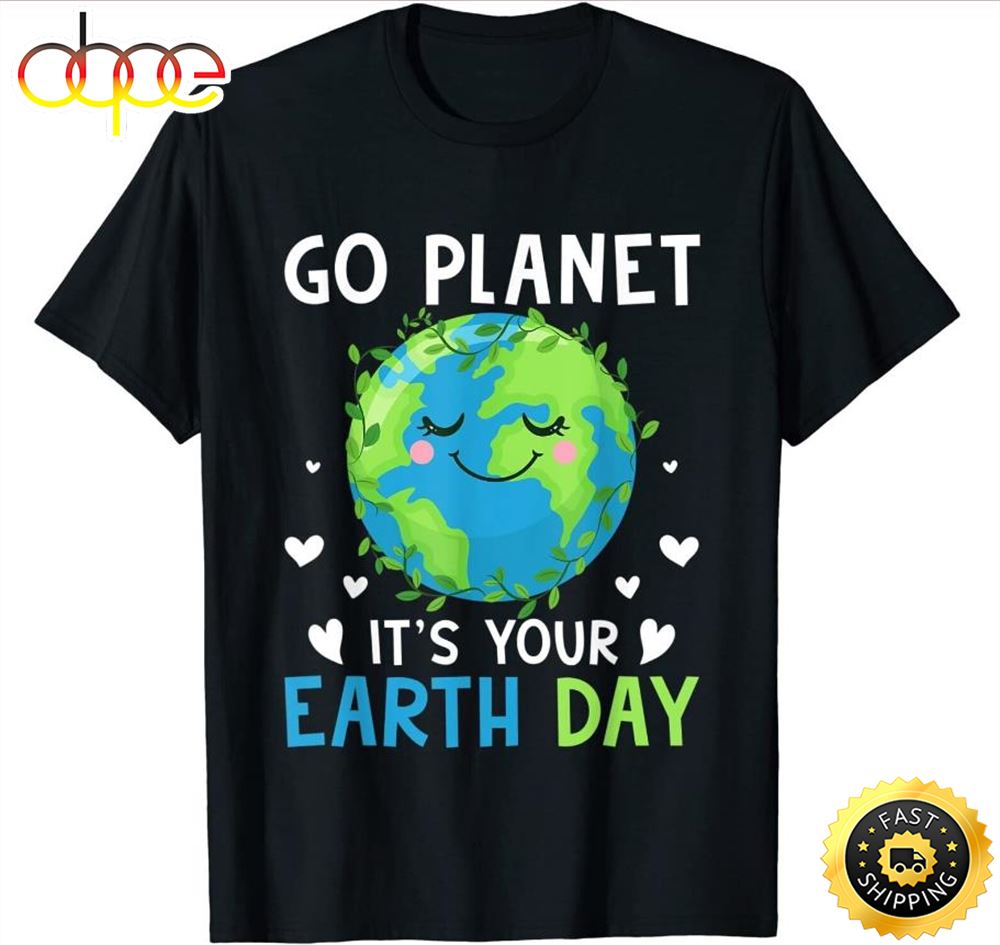 Earth Day 2023 Go Planet Its Your Earth Day T Shirt Lufqo6