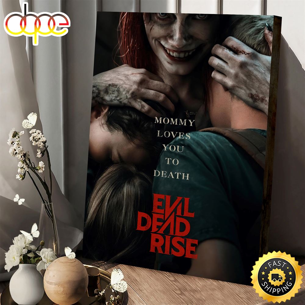Evil Dead Rise Poster Mommy Loves You To Death Poster Canvas