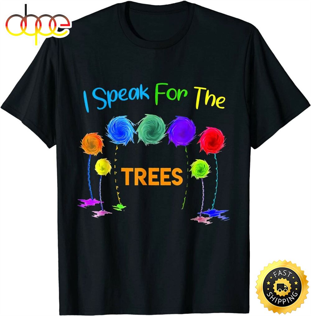 I Speak For Trees Earth Day Save Earth Inspiration Hippie T Shirt Tmepca