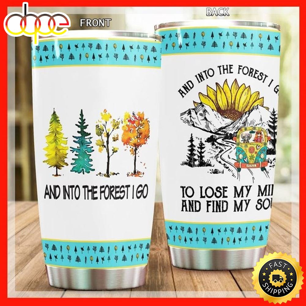 Into Forest I Go To Lose My Mind Find My Soul Hippie Stainless Steel Tumbler For Men And Women Jl7mca