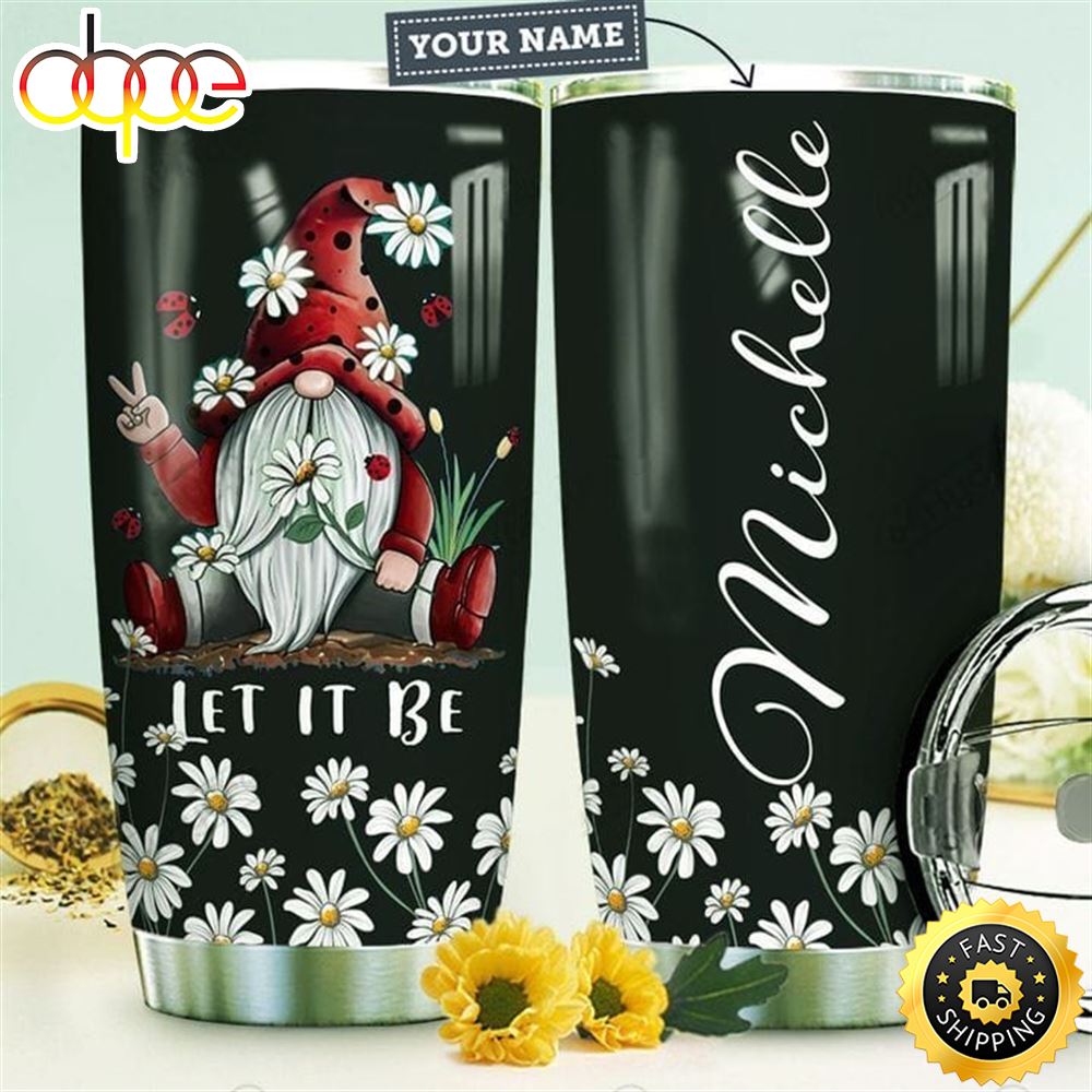 Let It Be Gnome Personalized Hippie Stainless Steel Tumbler For Men And Women Gkbyej
