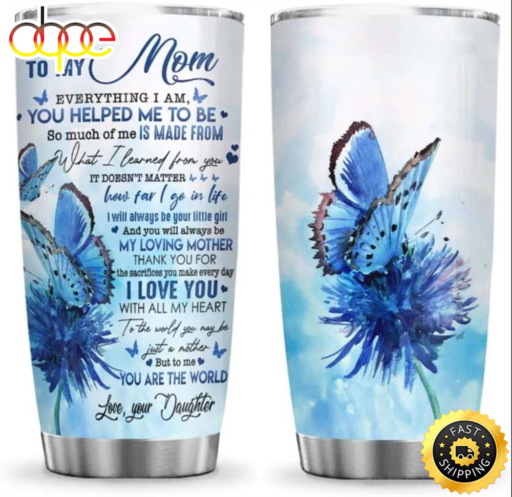 Love Daughter To My Mom Blue Butterfly Happy Mothers Day Tumbler Bc09ar