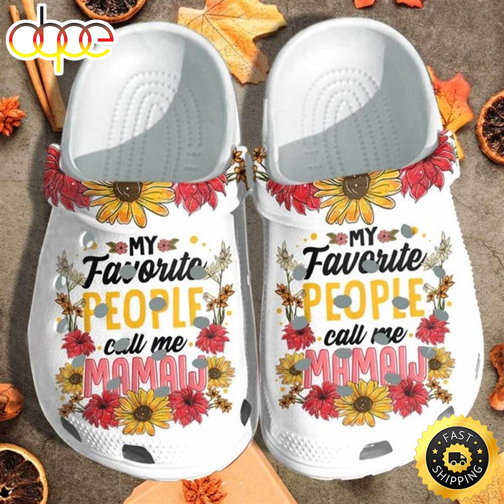 My Favorite People Call Me Mamaw Custom Shoes Customize Name Mothers Crocs Clog Shoes 