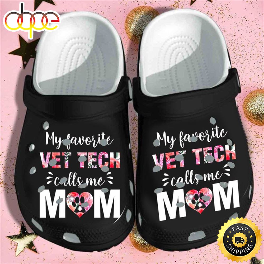 My Favorite Vet Tech Calls Me Mom Mother S Day Coloful For Family Bestfriend Crocs Clog Shoes 