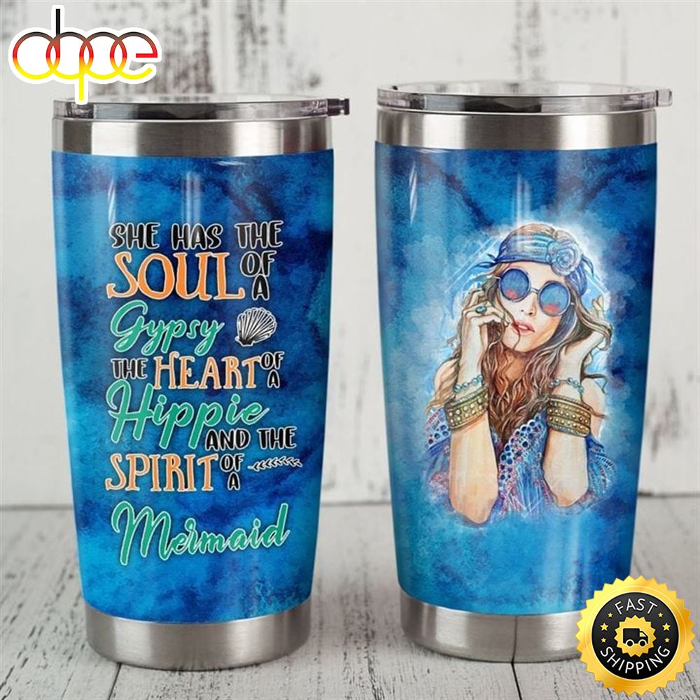 She Has Soul Of Gypsy Heart Of Hippie Spirit Of Mermaid Stainless Steel Tumbler For Men And Women
