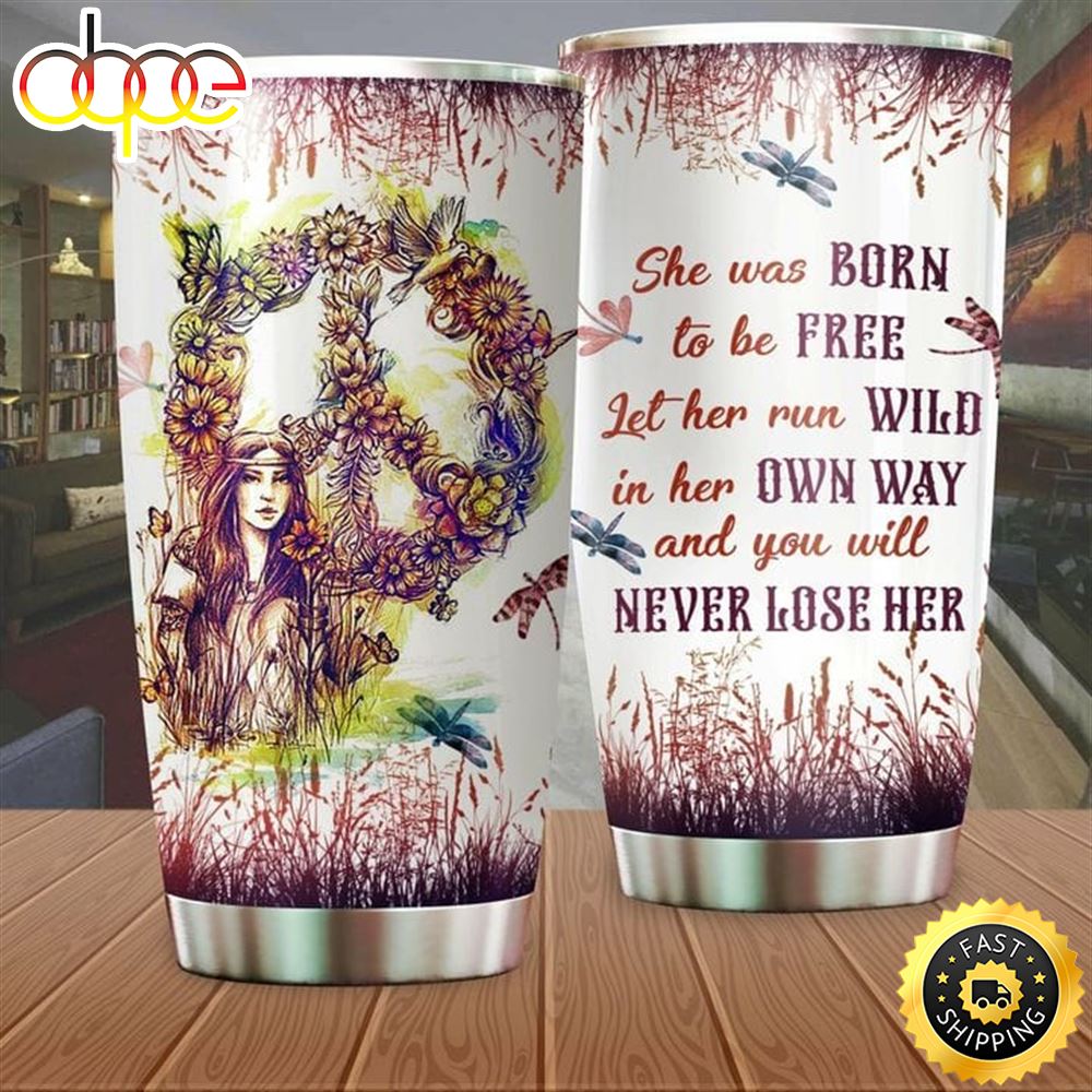 She Was Born To Be Free Hippie Stainless Steel Tumbler For Men And Women Gqwt76