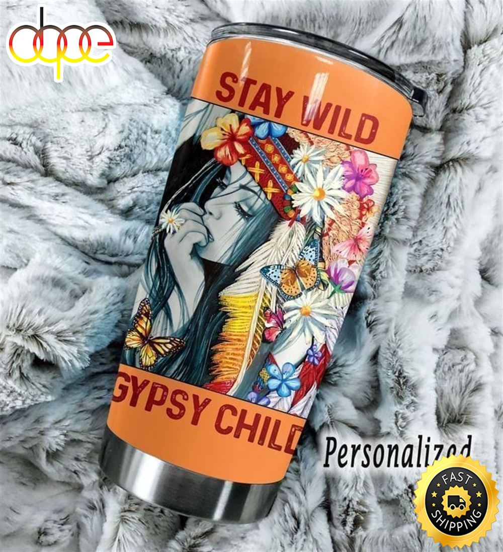 Stay Wild Gypsy Child Hippie Stainless Steel Tumbler For Men And Women
