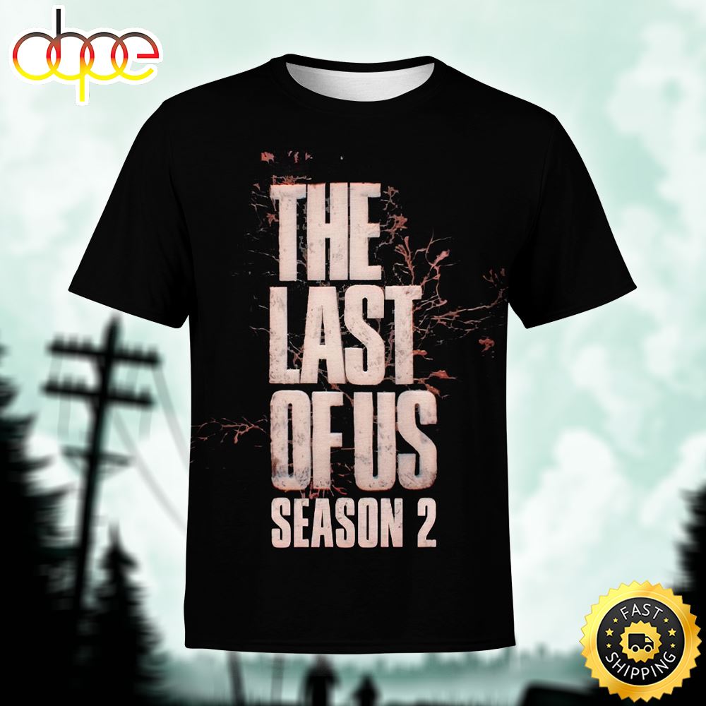 The Last Of Us Season 2 3D Shirt All Over Print Dyhvrv