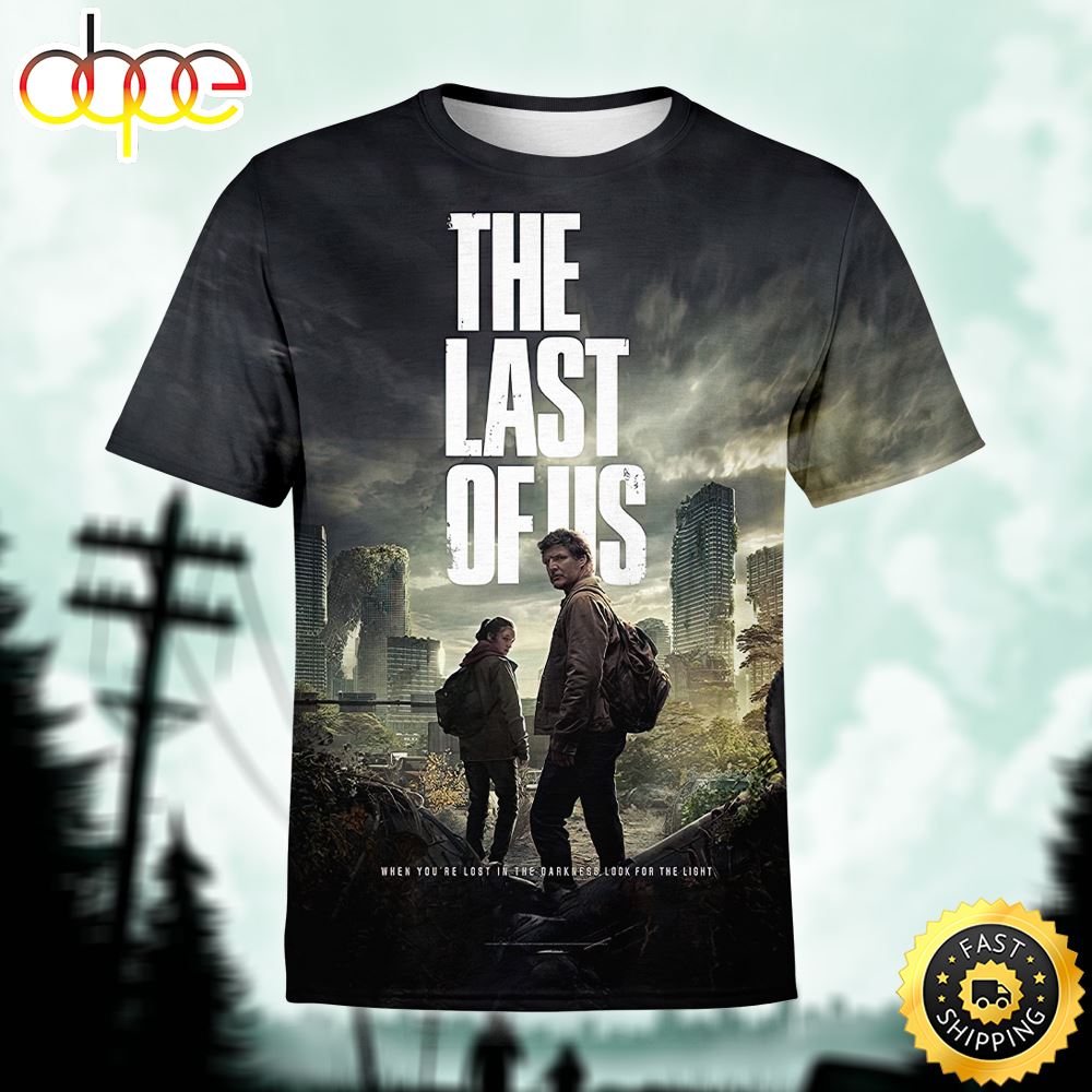 The Last Of Us When You Re Lost In The Darkness 3D Shirt All Over Print Gsgouu