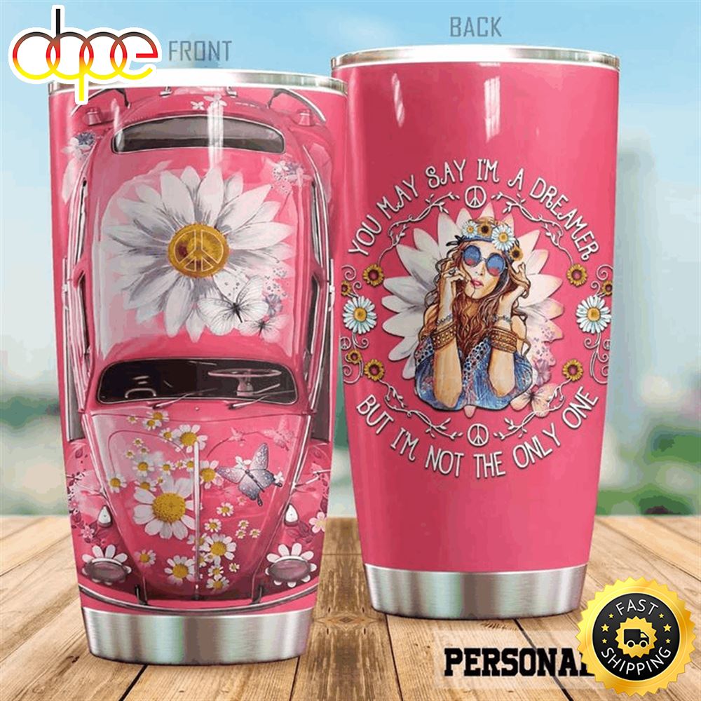 You May Say I M Dreamer But I M Not Only One Hippie Girl Stainless Steel Tumbler For Men And Women Ydkcxs