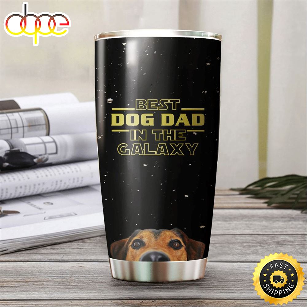 Best Dog Dad In The Galaxy Stainless Steel Cup Tumbler H2nhpc