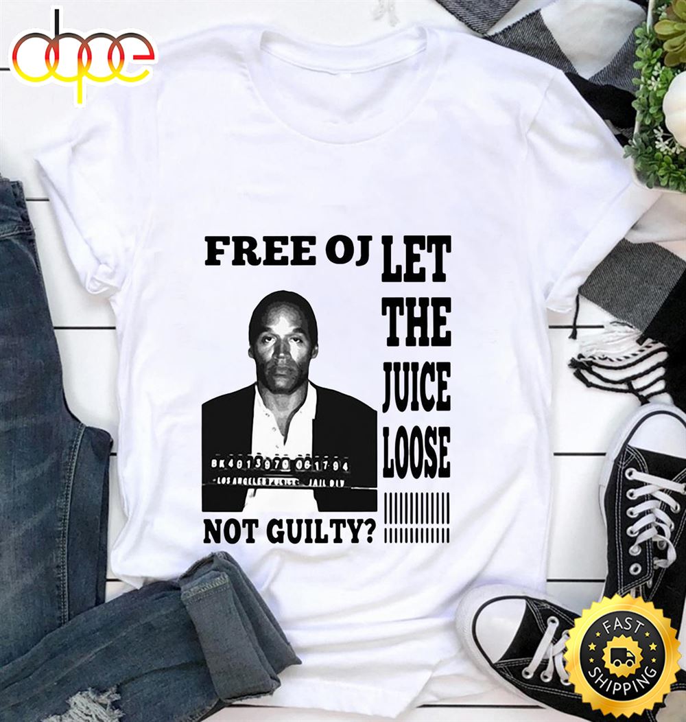 Free Oj Let The Juice Loose Not Guilty 2020 T Shirt Kkxmte
