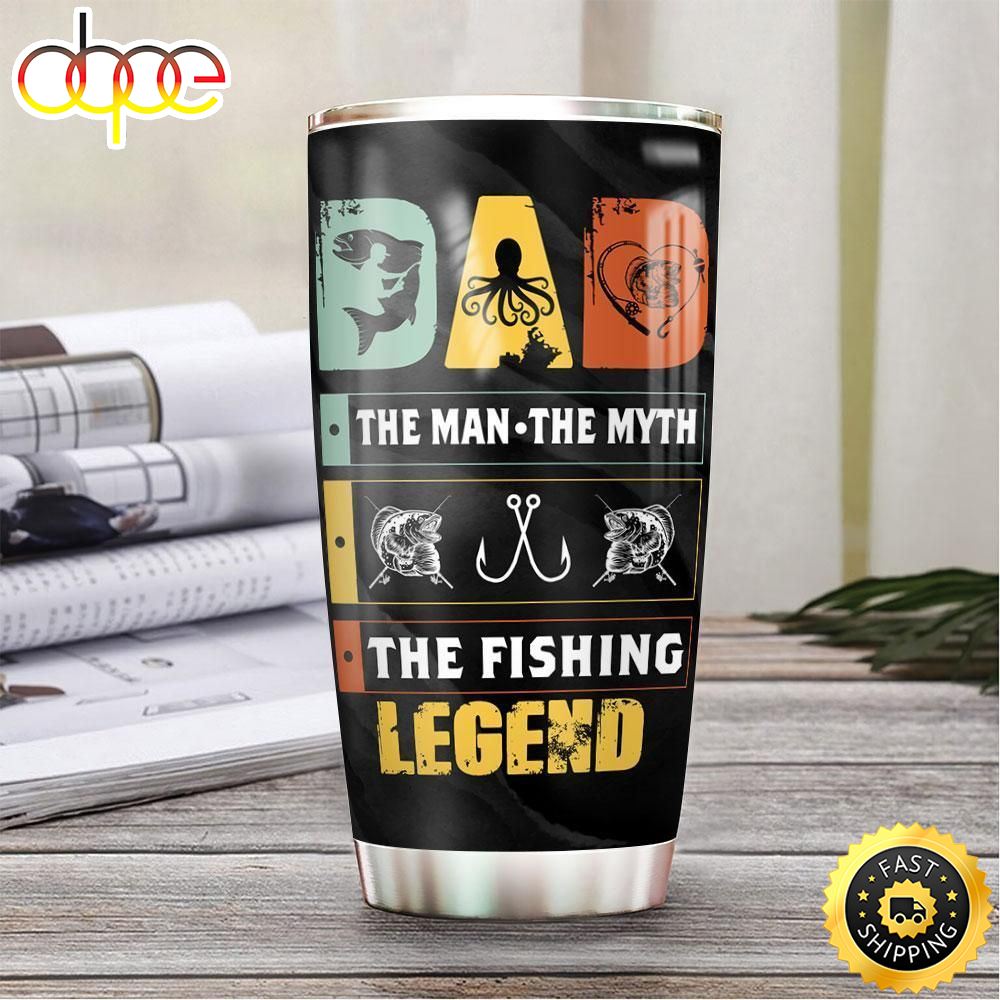 My Dad The Fishing Legend Stainless Steel Cup Tumbler Hcoygi