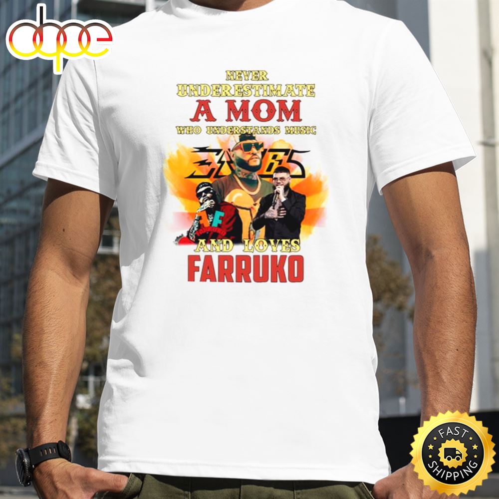 Never Underestimate A Mom Who Loves Farruk Tour 2023 T Shirt Fxhcmq