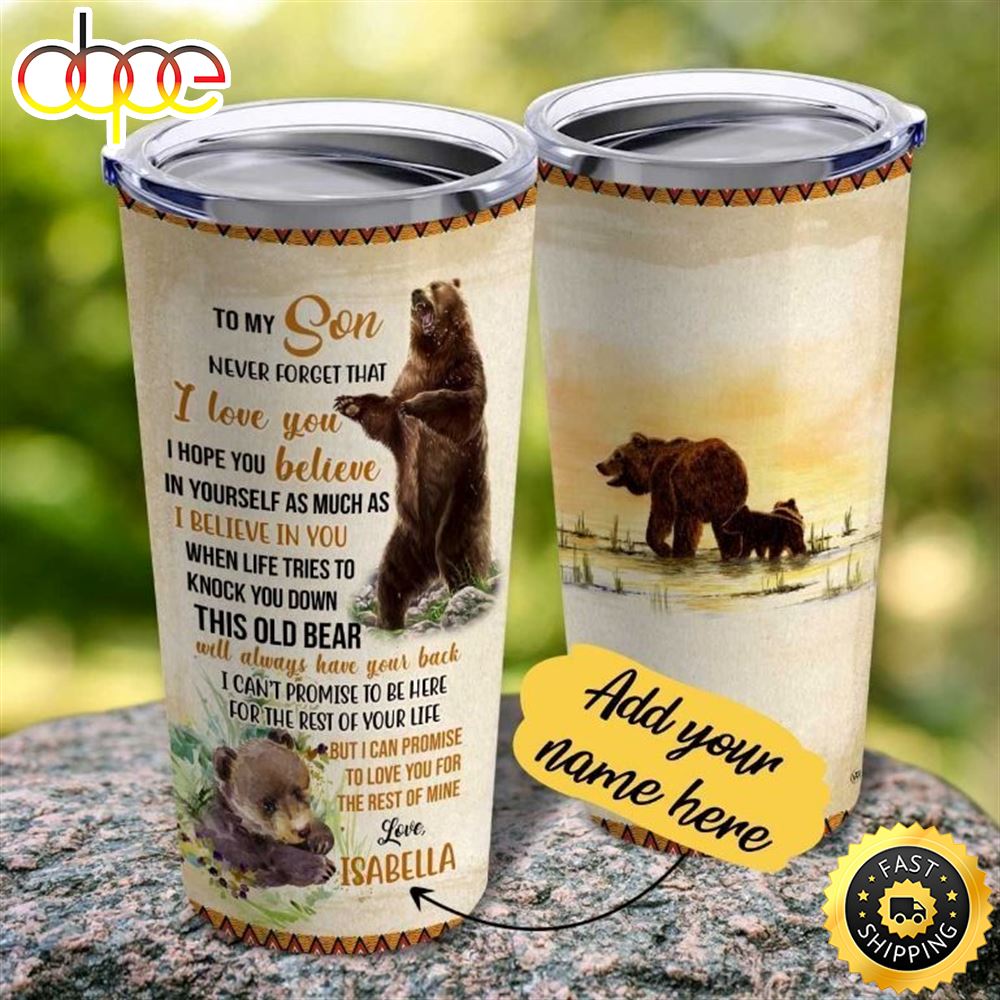 Personalized To My Son Mama Daddy Bear Tumbler Yh7fbn