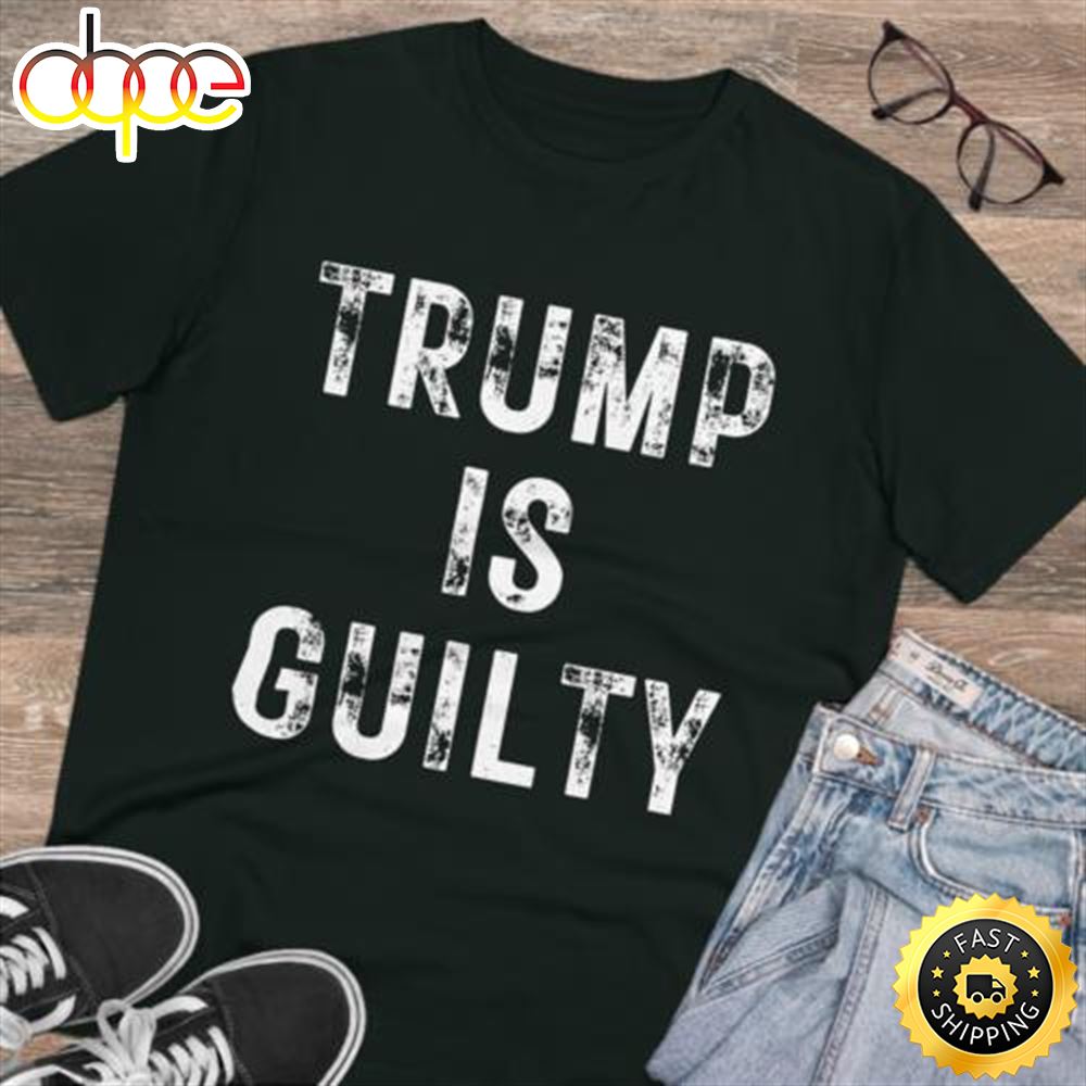 Trump Is Guilty Indict Trump 2023 Anti Trump Indict Trump Tee T Shirt Cook8j