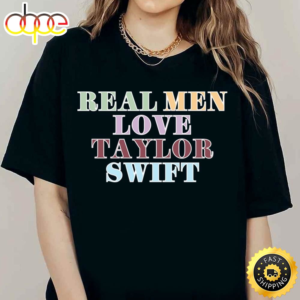 Male Swiftie T Shirt Real Men Love Taylor Swift Hkneau