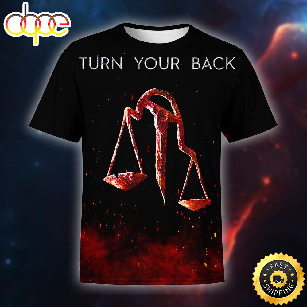 Turn Your Back Fire 3d Shirt All Over Print T Shirt
